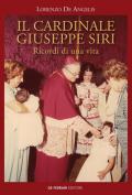 Il cardinale Giuseppe Siri. Ricordi di una vita