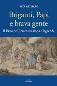 Briganti, papi e brava gente. Il passo del Bracco tra storia e leggenda