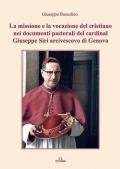 La missione e la vocazione del cristiano nei documenti pastorali del cardinal Giuseppe Siri arcivescovo di Genova