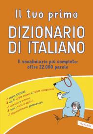 Il tuo primo dizionario di italiano. Nuova ediz.