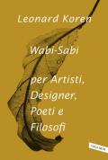 Wabi-sabi per artisti, designer, poeti e filosofi