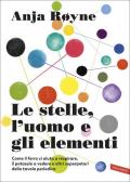 Le stelle, l'uomo e gli elementi. Come il ferro ci aiuta a respirare, il potassio a vedere e altri superpoteri della tavola periodica