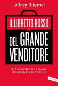 Il libretto rosso del grande venditore. I 12 comandamenti e mezzo del successo commerciale