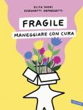 Fragile. Maneggiare con cura