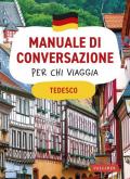 Tedesco. Manuale di conversazione per chi viaggia