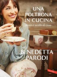 Una poltrona in cucina. Storie e ricette di casa