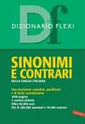 Dizionario flexi. Sinonimi e contrari della lingua italiana