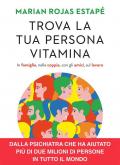 Trova la tua persona vitamina. In famiglia, nella coppia, con gli amici, sul lavoro