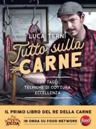 Tutto sulla carne. Tipi, tagli, tecniche di cottura, eccellenza