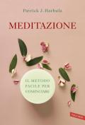 Meditazione. Il metodo facile per cominciare