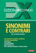 Dizionario maxi. Sinonimi e contrari della lingua italiana