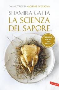 La scienza del sapore. Tecniche e oltre 150 ricette