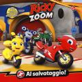 Al salvataggio! Ricky Zoom. Ediz. a colori