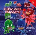 Il libro delle maschere. Pj Masks. Con gadget