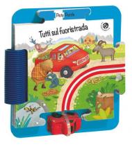 Tutti sul fuoristrada! Ediz. a colori. Con gadget