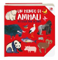 Un mondo di animali. 101 animali che conosco. Ediz. a colori