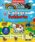 L' allegra fattoria. Ediz. a colori. Con gadget