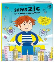 Super Zic e la medicina magica. Ediz. a colori