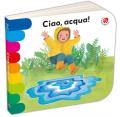 Ciao, acqua! Ediz. a colori