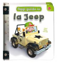 La jeep. Oggi guido io. Ediz. a colori