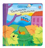 Cammina cammina. Ediz. a colori