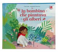 Bambina che piantava gli alberi. Ediz. a colori (La)