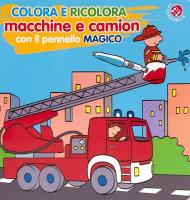 Colora e ricolora macchine e camion con il pennarello magico. Ediz. a colori. Con pennarello