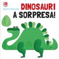 Dinosauri a sorpresa! Ediz. a colori