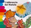 L'abbraccio del Natale. Ediz. a colori