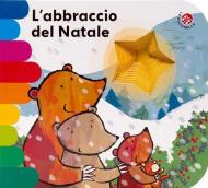 L'abbraccio del Natale. Ediz. a colori