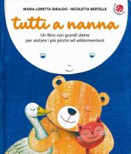 Tutti a nanna! Ediz. illustrata