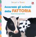 Accarezzo gli animali della fattoria. Ediz. a colori