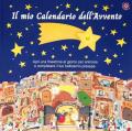 Il mio calendario dell'Avvento. Apri una finestrella al giorno e costruisci il tuo presepe. Ediz. a colori