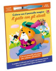 Il gatto con gli stivali. Colora con il pennello magico. Ediz. illustrata. Con gadget