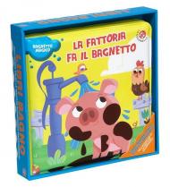 La fattoria fa il bagnetto. Ediz. a colori