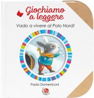 Vado a vivere al Polo Nord! Ediz. a colori