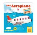 Sull'aeroplano. Muovi ditino. Ediz. a colori