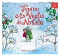 Topino e la vigilia di Natale. Ediz. a colori