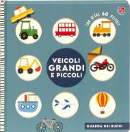 Veicoli grandi e piccoli. Ediz. illustrata