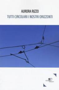 Tutti circolari i nostri orizzonti