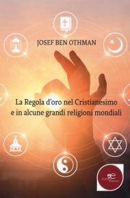 La regola d'oro nel cristianesimo e in alcune grandi religioni mondiali