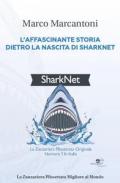 L' affascinante storia dietro la nascita di Sharknet