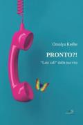 Pronto?! «Last call» dalla tua vita