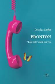 Pronto?! «Last call» dalla tua vita