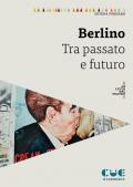 Berlino. Tra passato e futuro