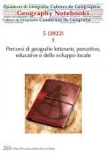 Geography notebooks (2022). Vol. 5: Percorsi di geografie letterarie, percettive, educative e dello sviluppo locale.