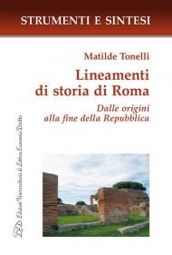 Lineamenti di storia di Roma. Dalle origini alla fine della Repubblica