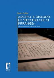 «L' altro, il dialogo, lo specchio che ci rifrange». Carteggio Anceschi-Macrí (1941-1994)