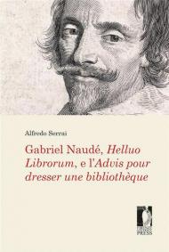 Gabriel Naudé, Helluo Librorum, e l'Advis pour dresser une bibliothèque