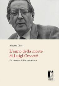 L' anno della morte di Luigi Crocetti. Un racconto di biblioteconomia